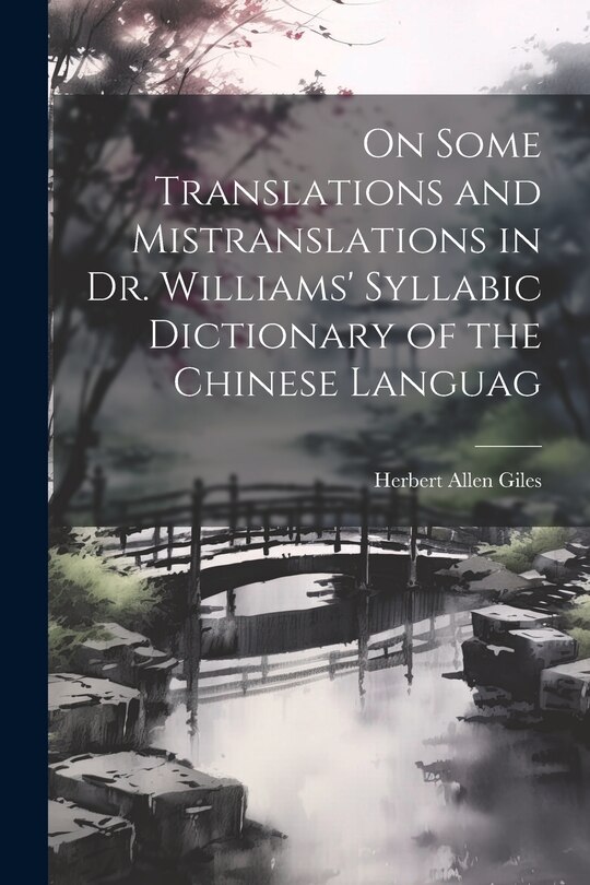 Front cover_On Some Translations and Mistranslations in Dr. Williams' Syllabic Dictionary of the Chinese Languag