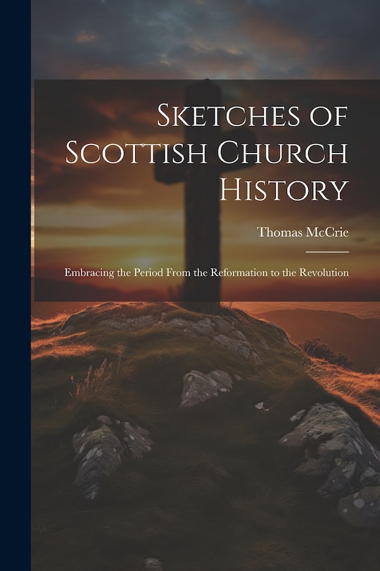 Front cover_Sketches of Scottish Church History
