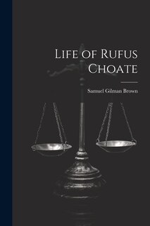 Front cover_Life of Rufus Choate