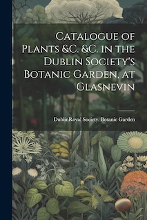 Front cover_Catalogue of Plants &C. &C. in the Dublin Society's Botanic Garden, at Glasnevin