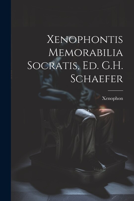 Front cover_Xenophontis Memorabilia Socratis, Ed. G.H. Schaefer