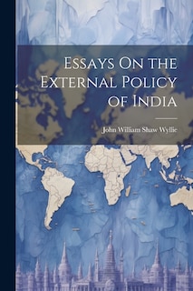 Essays On the External Policy of India