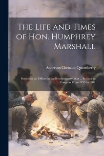 Couverture_The Life and Times of Hon. Humphrey Marshall