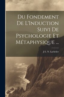 Front cover_Du Fondement De L'Induction Suivi De Psychologie Et Métaphysique ...