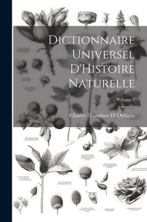 Couverture_Dictionnaire Universel D'Histoire Naturelle; Volume 2