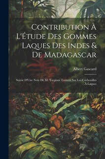 Front cover_Contribution À L'Étude Des Gommes Laques Des Indes & De Madagascar