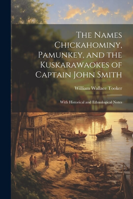 Couverture_The Names Chickahominy, Pamunkey, and the Kuskarawaokes of Captain John Smith