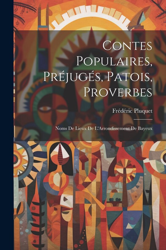 Front cover_Contes Populaires, Préjugés, Patois, Proverbes