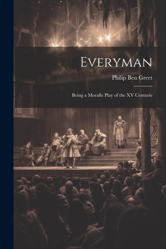 Front cover_Everyman; Being a Moralle Play of the XV Centurie