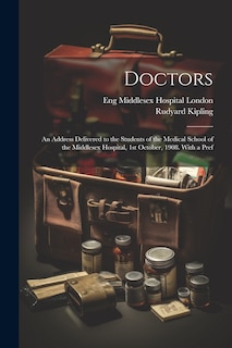 Front cover_Doctors; an Address Delivered to the Students of the Medical School of the Middlesex Hospital, 1st October, 1908. With a Pref