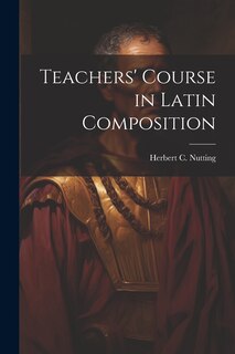 Couverture_Teachers' Course in Latin Composition
