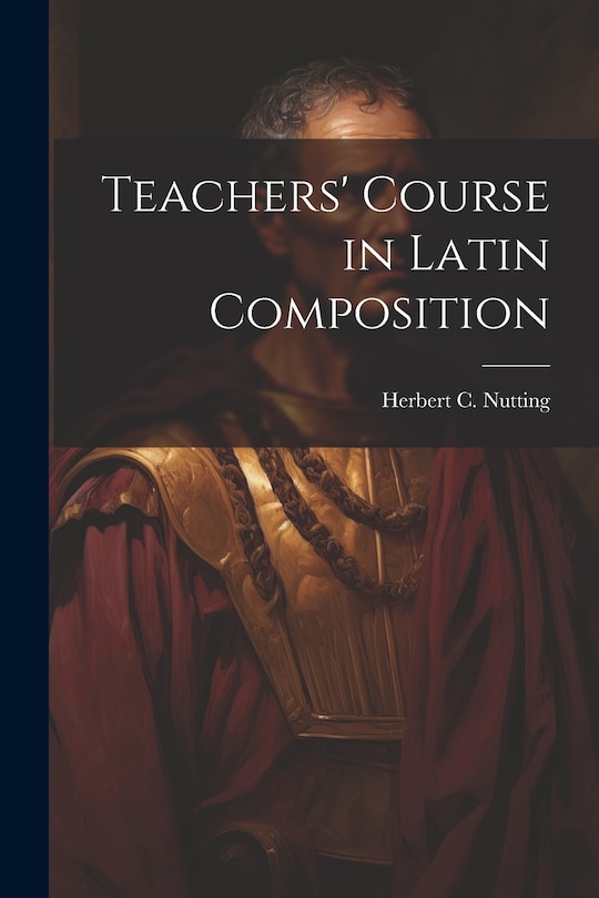 Couverture_Teachers' Course in Latin Composition