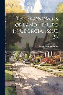 Front cover_The Economics of Land Tenure in Georgia, Issue 23