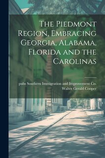 Front cover_The Piedmont Region, Embracing Georgia, Alabama, Florida and the Carolinas