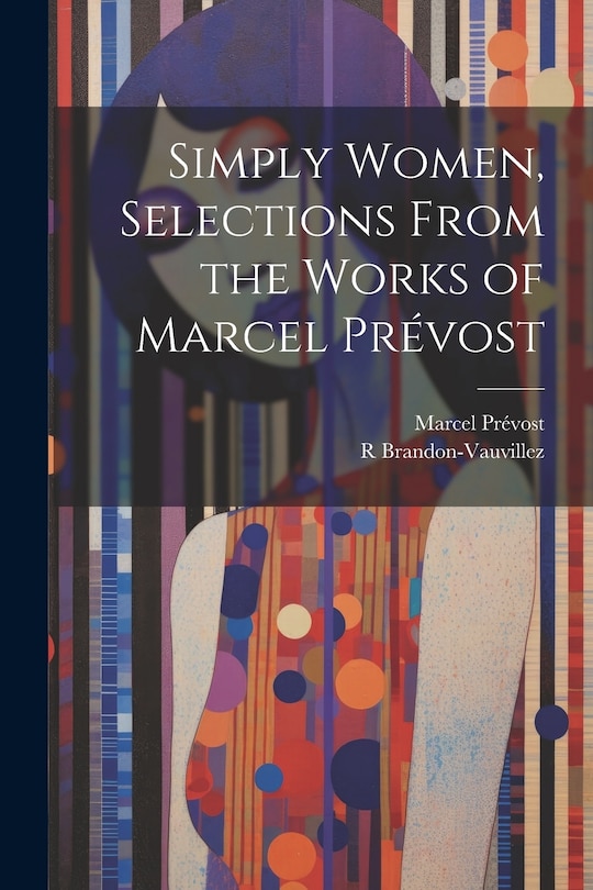 Couverture_Simply Women, Selections From the Works of Marcel Prévost