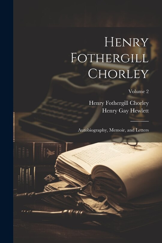 Front cover_Henry Fothergill Chorley