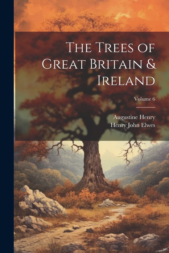 Couverture_The Trees of Great Britain & Ireland; Volume 6