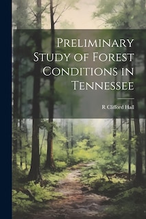 Front cover_Preliminary Study of Forest Conditions in Tennessee