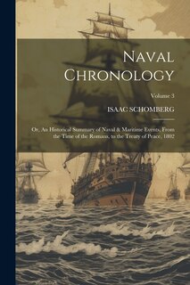 Front cover_Naval Chronology; or, An Historical Summary of Naval & Maritime Events, From the Time of the Romans, to the Treaty of Peace, 1802; Volume 3