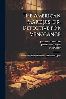 Front cover_The American Marquis, or, Detective for Vengeance