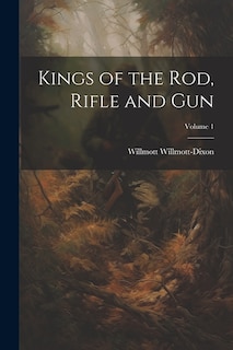 Kings of the rod, Rifle and gun; Volume 1