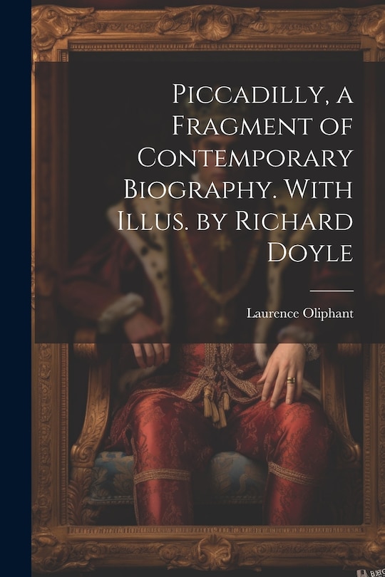 Front cover_Piccadilly, a Fragment of Contemporary Biography. With Illus. by Richard Doyle