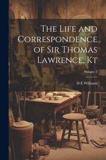 Front cover_The Life and Correspondence of Sir Thomas Lawrence, Kt; Volume 2