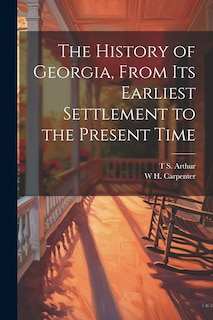 Front cover_The History of Georgia, From its Earliest Settlement to the Present Time