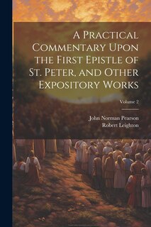 Front cover_A Practical Commentary Upon the First Epistle of St. Peter, and Other Expository Works; Volume 2