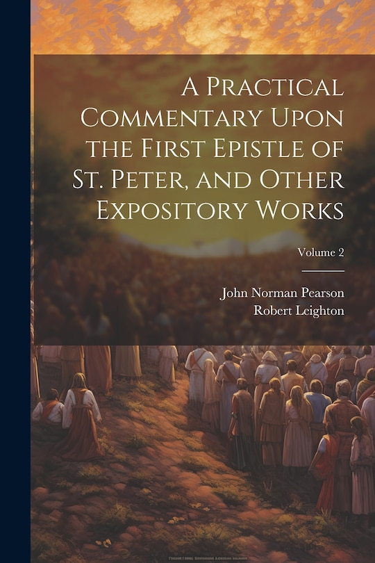Front cover_A Practical Commentary Upon the First Epistle of St. Peter, and Other Expository Works; Volume 2