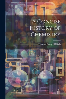 Front cover_A Concise History of Chemistry