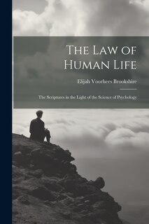 Couverture_The law of Human Life; the Scriptures in the Light of the Science of Psychology