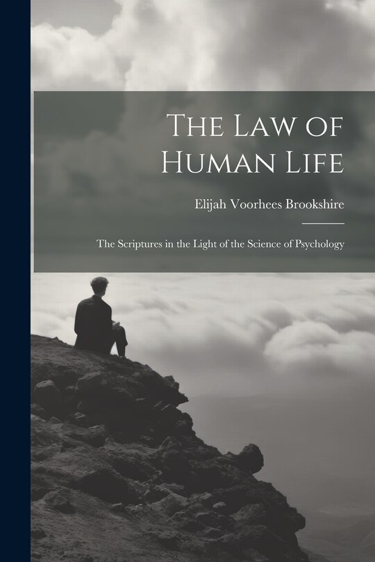 Couverture_The law of Human Life; the Scriptures in the Light of the Science of Psychology
