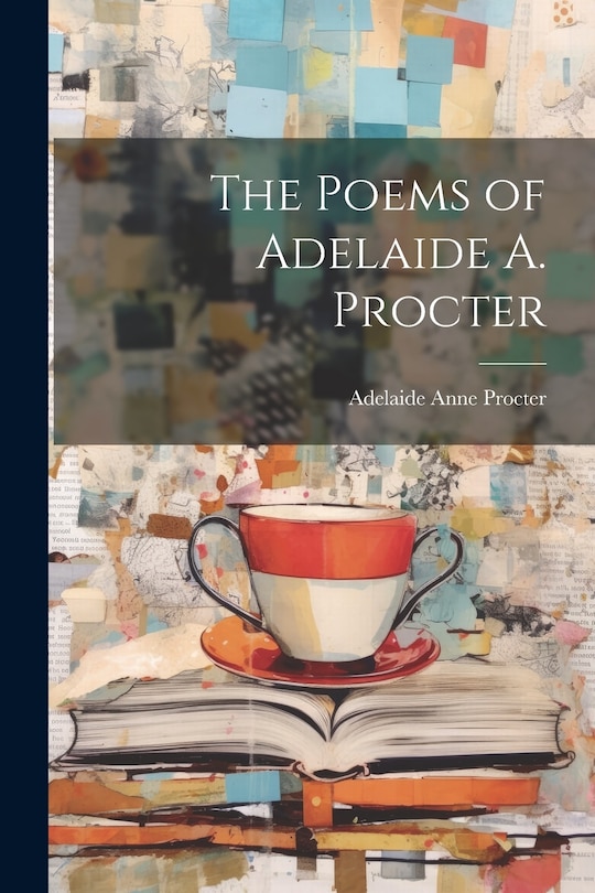 Front cover_The Poems of Adelaide A. Procter