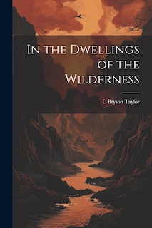 Front cover_In the Dwellings of the Wilderness