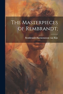 Front cover_The Masterpieces of Rembrandt;