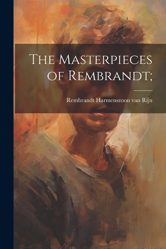 Front cover_The Masterpieces of Rembrandt;