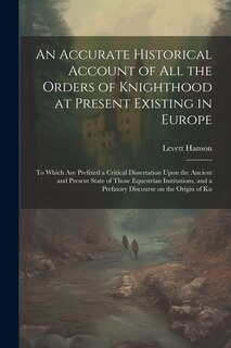 Front cover_An Accurate Historical Account of all the Orders of Knighthood at Present Existing in Europe