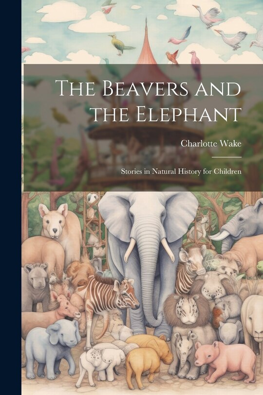 Front cover_The Beavers and the Elephant