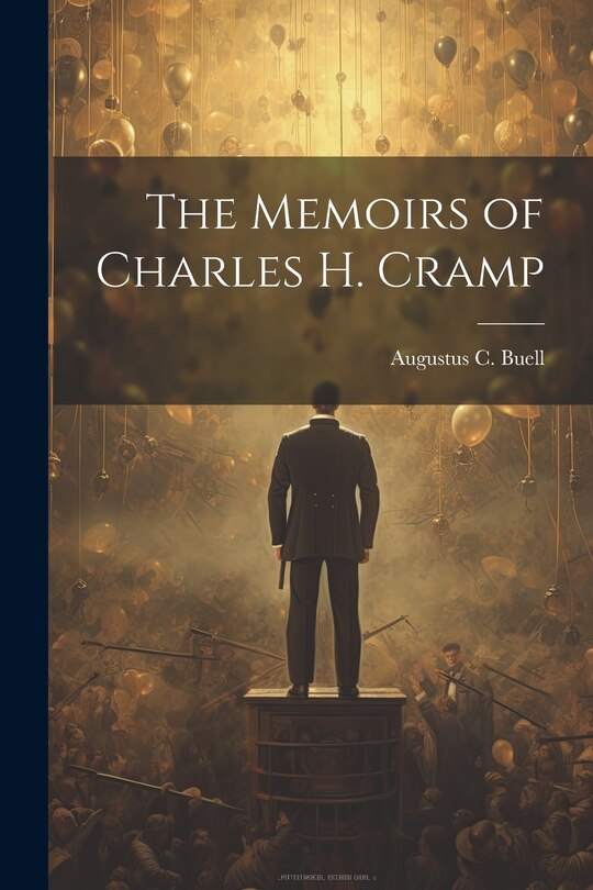 Front cover_The Memoirs of Charles H. Cramp