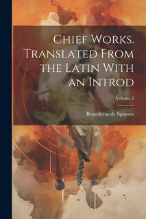 Front cover_Chief Works. Translated From the Latin With an Introd; Volume 2