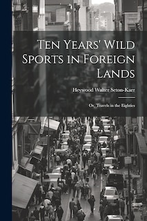 Couverture_Ten Years' Wild Sports in Foreign Lands