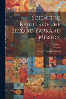 Front cover_Scientific Results of the Second Yarkand Mission; Volume 1
