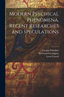 Front cover_Modern Psychical Phenomena, Recent Researches and Speculations