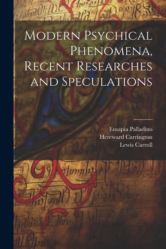 Front cover_Modern Psychical Phenomena, Recent Researches and Speculations