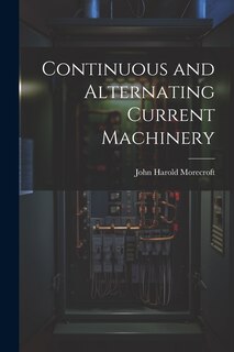 Front cover_Continuous and Alternating Current Machinery