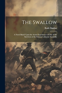 Couverture_The Swallow; a Novel Based Upon the Actual Experiences of one of the Survivors of the Famous Lafayette Escadrille