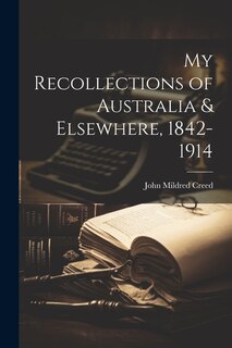 Front cover_My Recollections of Australia & Elsewhere, 1842-1914