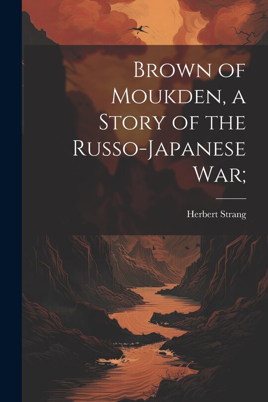 Couverture_Brown of Moukden, a Story of the Russo-Japanese War;