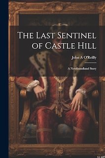 Front cover_The Last Sentinel of Castle Hill